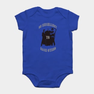 Be Excellent To Each Other Baby Bodysuit